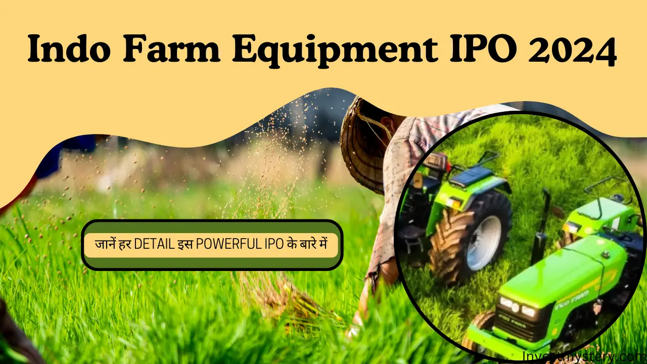 Indo Farm Equipment IPO 2024 जन हर Detail इस Powerful IPO क बर